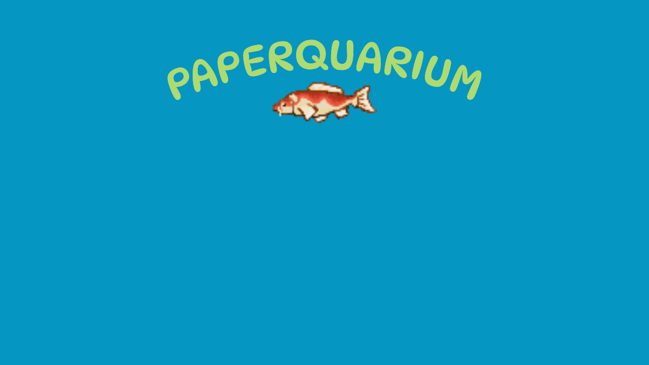 Paperquarium
